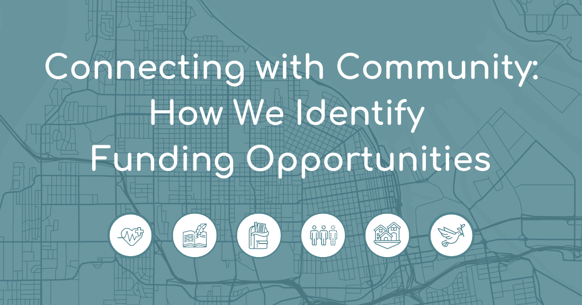 The text Connecting with Community How We Identify Funding Opportunities appears in white on a teal background featuring an image of a map of Tacoma, Washington. Six teal and white icons appear along the bottom of the graphic.