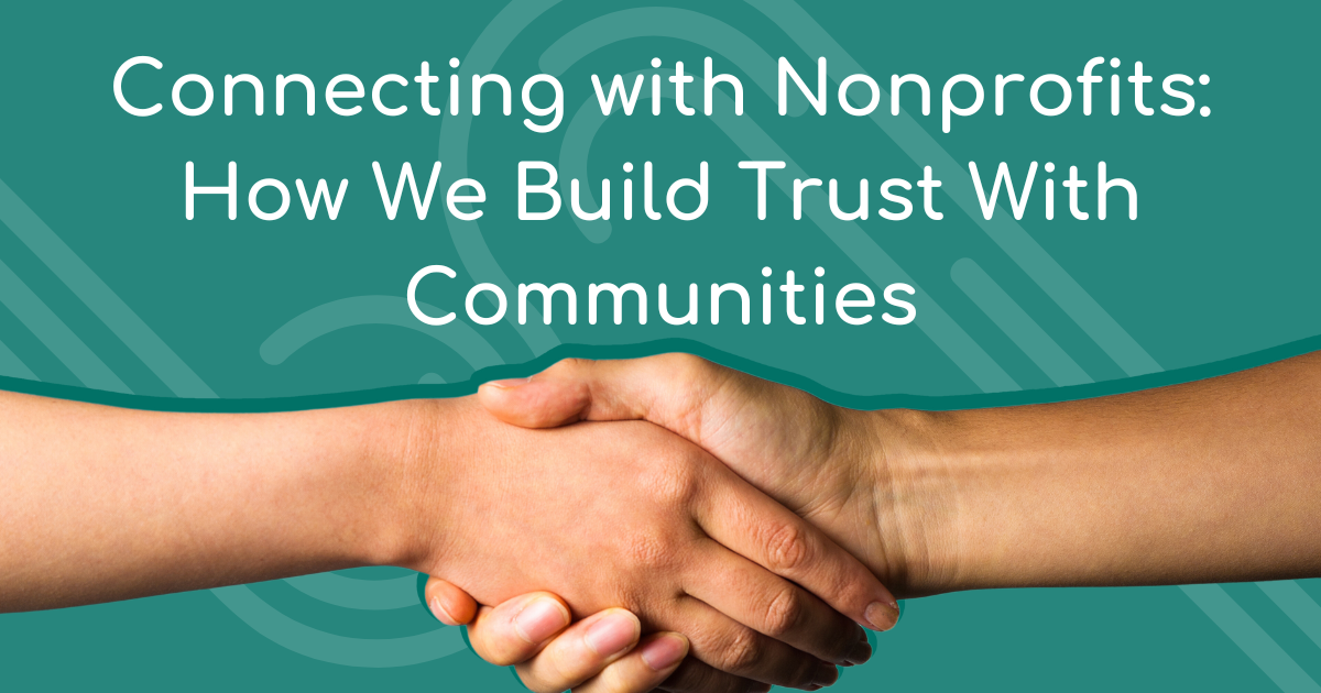Connecting with Nonprofits How We Build Trust With Communities