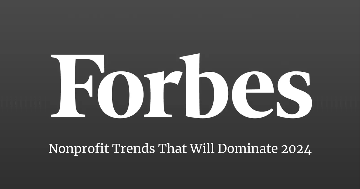 The text Nonprofit Trends That Will Dominate 2024 appears in white on a black gradient background underneath the Forbes logo.
