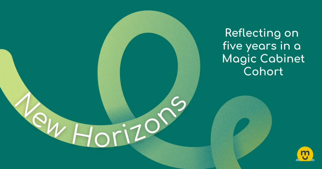 The text New Horizons Reflecting on Five Years in a Magic Cabinet Cohort appears on a green blackground with a lighter green swirl that stretches across the image.