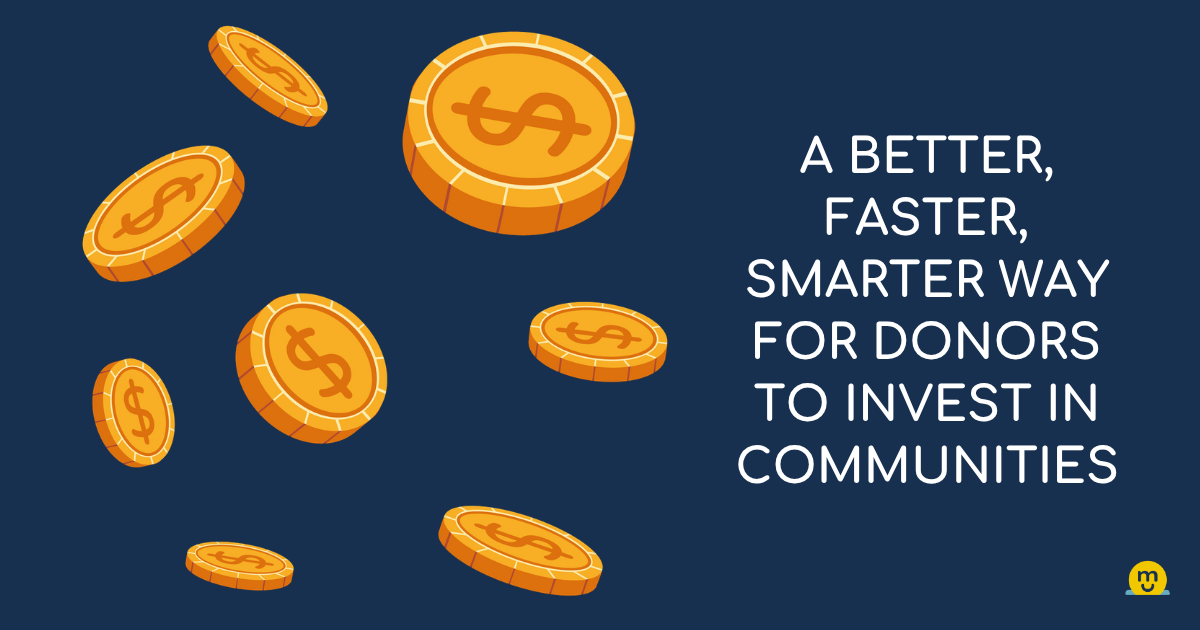 Coins fall from above next to text that reads A Better Faster Smarter Way for Donors to Invest in Communities